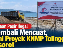 Dugaan Pasir Ilegal di KNMP Tolinggula, Sumber Sebut Kades Jadi Penyedia